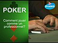 Poker: Comment jouer comme un professionnel