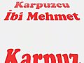 Karpuzcu Ibi Mehmet