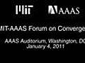 The MIT - AAAS Forum on Convergence