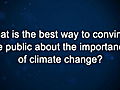 Curiosity: Jeff Koseff: Importance of Climate Change