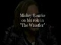 Charlie Rose - Mickey Rourke on his role in 