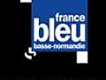 Reportage France Bleu Basse Normandie