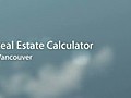 Vancouver Real Estate Calculator
