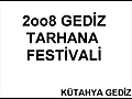 2008 gediz tarhana festivali kankalar