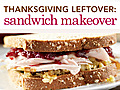 Thanksgiving Leftover Sandwich Makeover