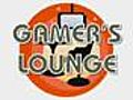 Gamer&#039;s Lounge Ep.1(part 1)