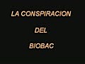 La conspiracion del biobac