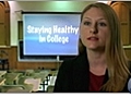 Staying Healthy in College- Nutrition,  Health and Fitness