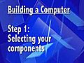 Building a Computer,  Part 1: Choosing your Components