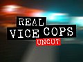 Real Vice Cops Uncut 3/24/2009