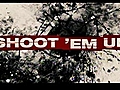 Shoot &#039;Em Up Trailer