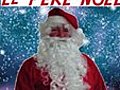 VIDEO ANIMATIONS PERE NOEL PARIS SEINE MARITIME ILE DE FRANCE NORMANDIE BRETAGNE YVELINES SEINE ET MARNE SOMME ESSONNE TRAINEAU CADEAUX EVENEMENTIEL TOURNAGE PUB