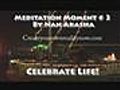 Meditation Moment # 3: Celebrate Life!