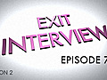 Model Exit Interview: Episode 7