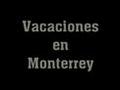 Vacaciones en Monterrey