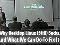 Why Desktop Linux (Still) Sucks. And What We Can Do To Fix It.