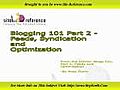 Blogs 101,  Part 2: Feeds and Optimization