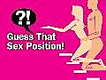 Guess That Sex Position