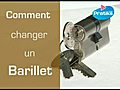 Comment changer le barillet d’une serrure