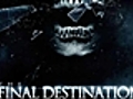 &#039;The Final Destination&#039;,  ¿Tienes una visión premonitoria?