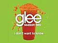 I Don’t Want To Know (Glee Cast Version)