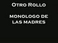 otro rollo - monologo de las madres