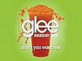 Don’t You Want Me (Glee Cast Version)