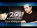 Khalid Ray Feat GÃ¼lÅen 2011