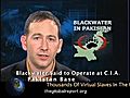 Blackwater Said to Operate at C.I.A. Base In Pakistan               // video added December 18,  2009            // 1 comment             //                             // Embed video: