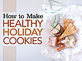 How to Make Healthy Holiday Cookies