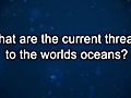 Curiosity: Jeff Koseff: Current Threats to the Oceans