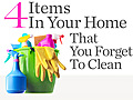 Four Items In Your Home That You Forget To Clean