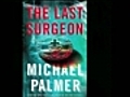 The Last Surgeon Michael Palmer Book Trailer