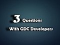 Three Questions with GDC Developers