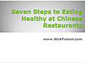 Seven Steps To Eating Healthy At Chinese Restaurants