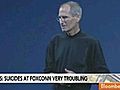 Jobs Says Apple Is `All Over&#039; Foxconn After Suicides: Video