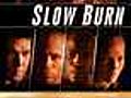 Slow Burn