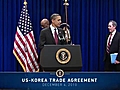 President Obama on South Korea Trade Agreement