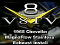 V8TV &#039;65 Chevelle MagnaFlow Exhaust Install Video