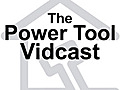 The &#039;Must See This Week&#039; Power Tool Vidcast