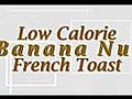 How to Make Banana Nut French Toast