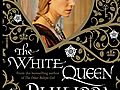 Philippa Gregory: The White Queen Excerpt