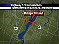 Highway 172 bridge to close Wednesday night