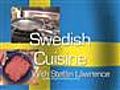 Swedish Cuisine,  with Stefan Lawrence