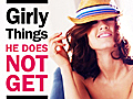 Girlie Things He Doesn’t Get