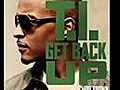 T.I. Feat. Chris Brown - Get Back Up