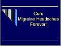 Amazing Migraine Cure Gets Rid Head Aches in Minutes!
