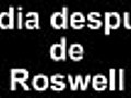 El dia despues de Roswell .2005