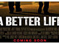 A Better Life: TV Spot - Critical Acclaim