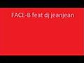 FACE-B feat dj jeanjean